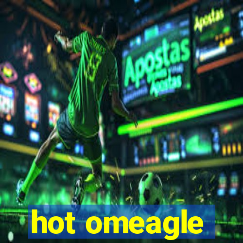 hot omeagle